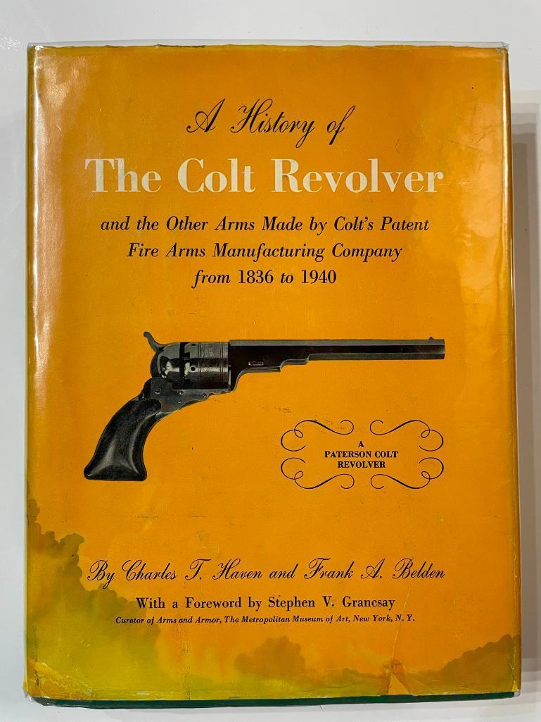 A History of The Colt Revolver and the Other Arms Made by Colt's Patent Fire Arms Manufacturing