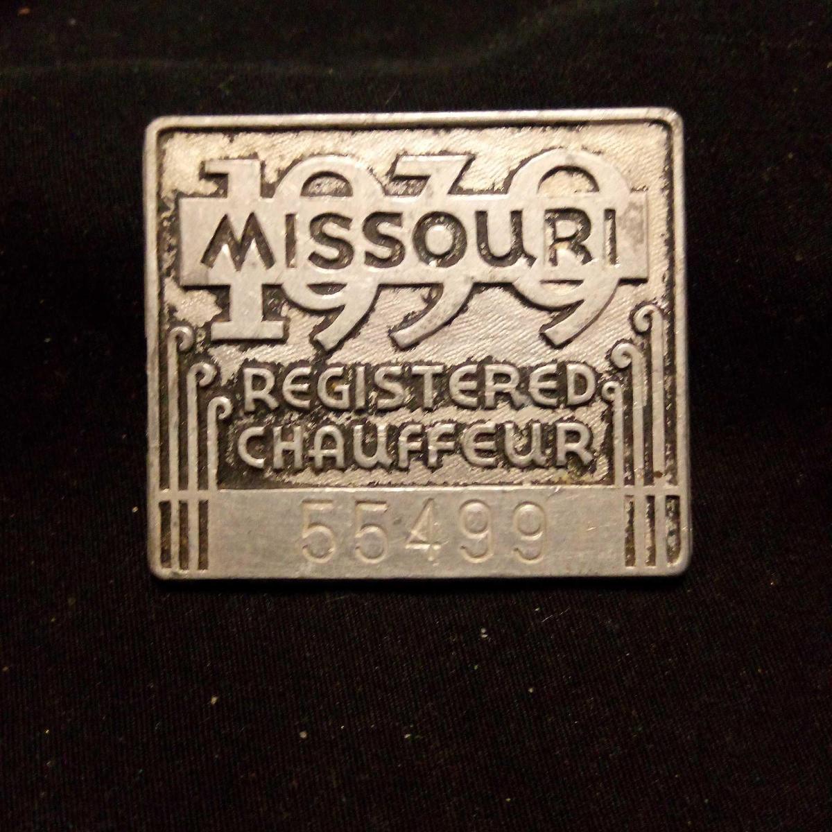 1939 REGISTERED CHAUFFEUR BADGE, MISSOURI, No. 55499