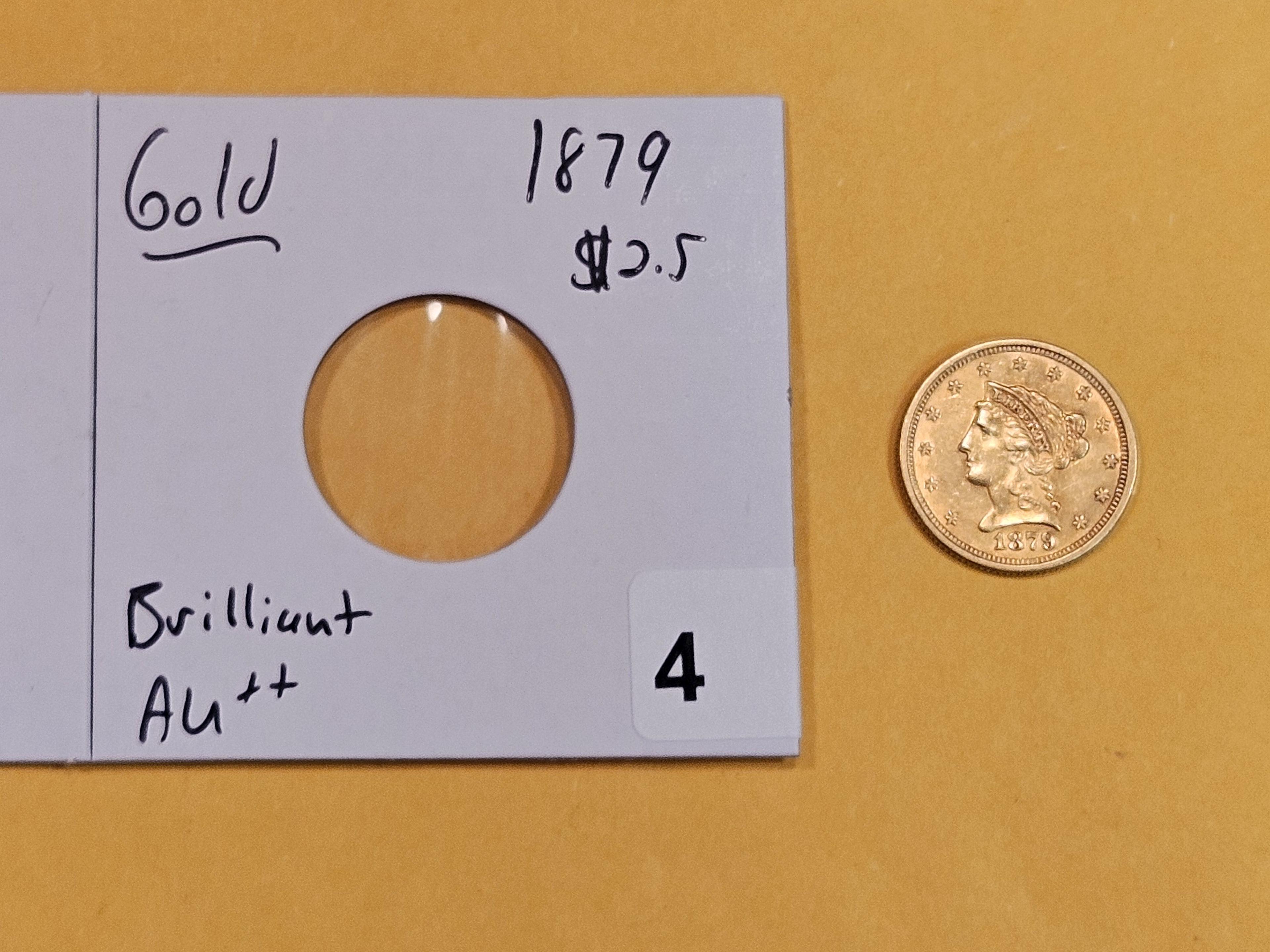 GOLD! Brilliant About Uncirculated plus 1879 Gold $2.5 Liberty Head