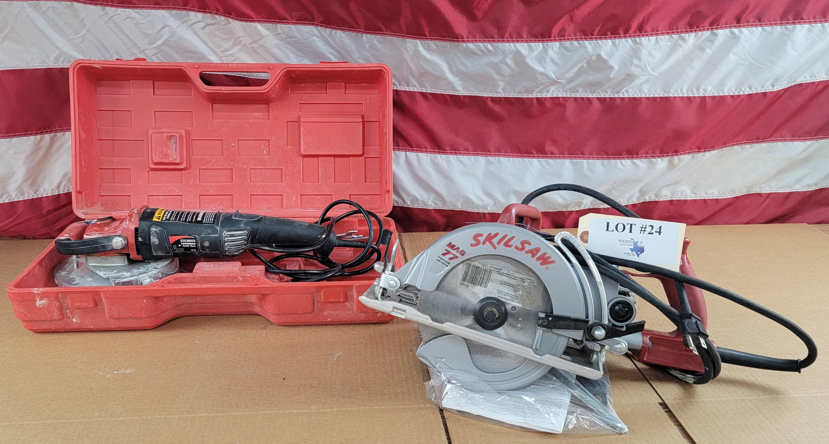 2 - SAWS - ROBERTS LONGNECK 6" JAMB SAW AND 7 - 1/4" SKILSAW