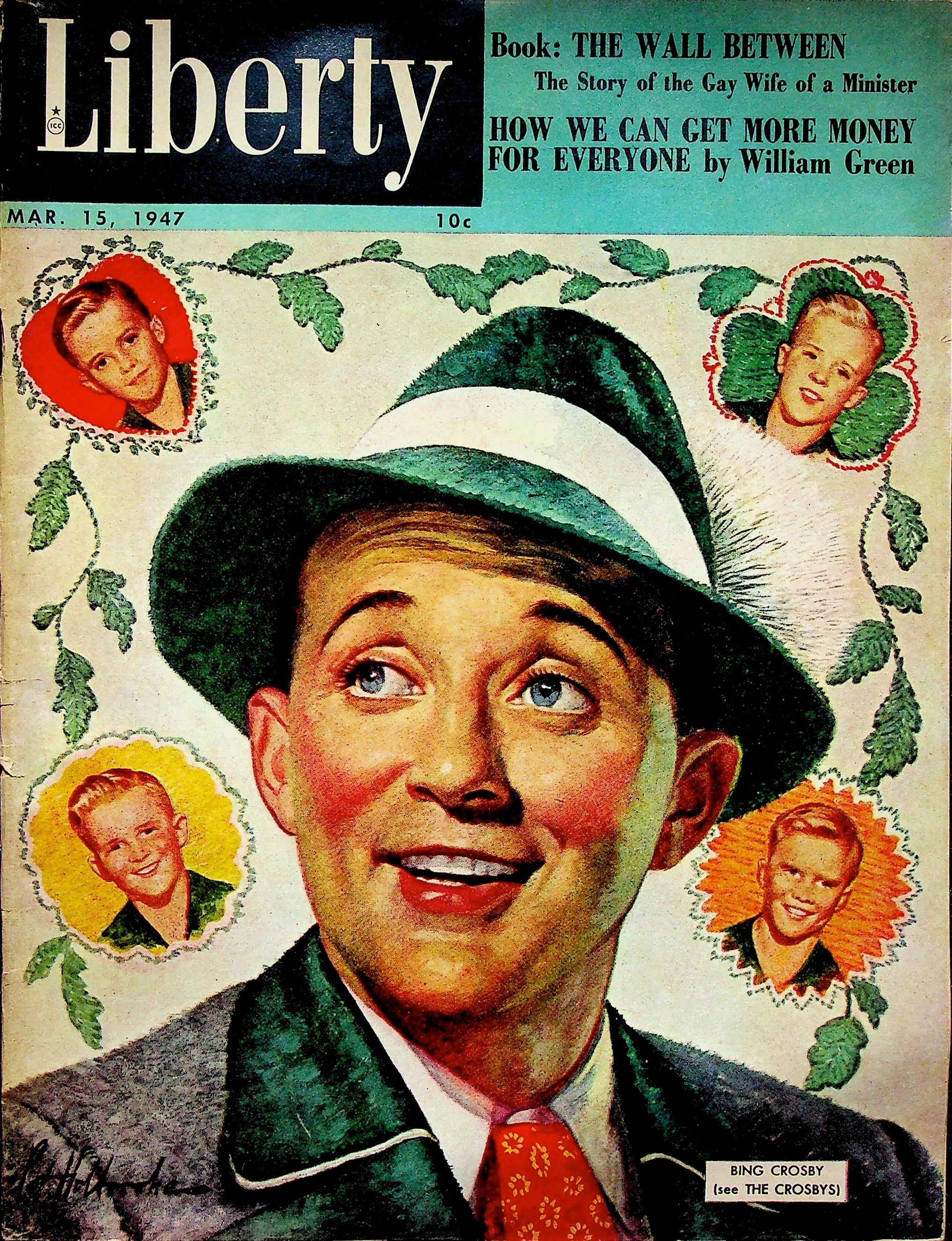 Liberty Magazine A Weekly for Everybody March 15 1947 Golden Age 10 Cents Bing Crosby & Sons Painted