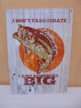 "I Just Remember Big" Metal Sign