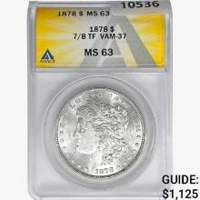 1878 7/8TF Morgan Silver Dollar ANACS MS63 VAM-37