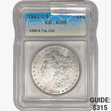 1882-O/S Morgan Silver Dollar ICG AU55 VAM-4