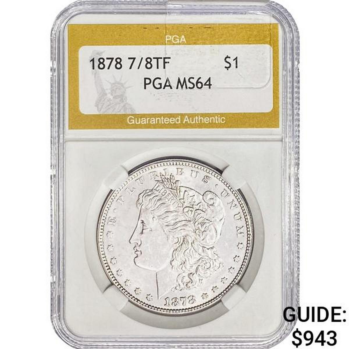 1878 7/8TF Morgan Silver Dollar PGA MS64