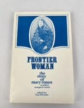 Frontier Woman The Story Of Mary Ronan