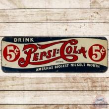 Drink Pepsi Cola "America's Biggest Nickel's Worth" 5 Cents SST Sign