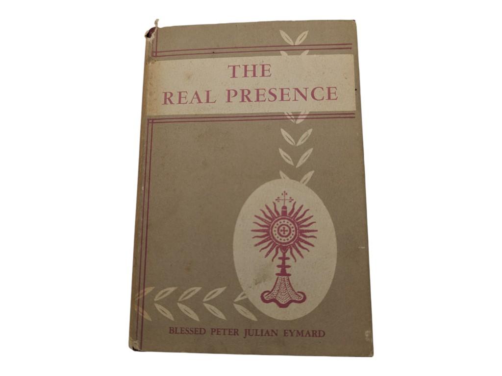 "The Real Presence" by Blessed Peter Julian Eymard 1938