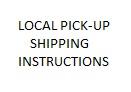 SPECIAL SHIPPING / PICK-UP INSTRUCTIONS!