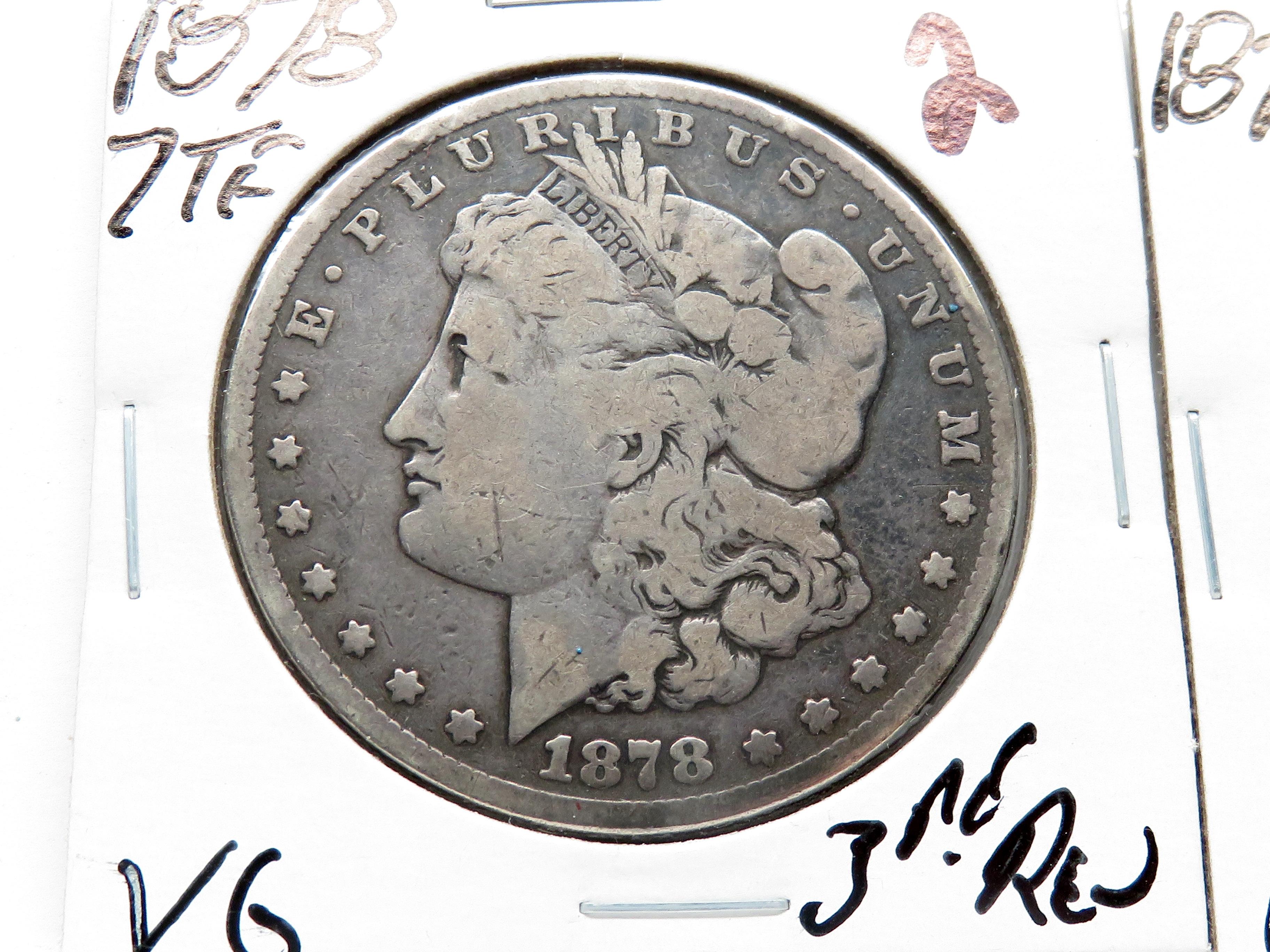 2 Morgan $: 1878 7TF 3rd Rev VG, 1878S F obv rim bump