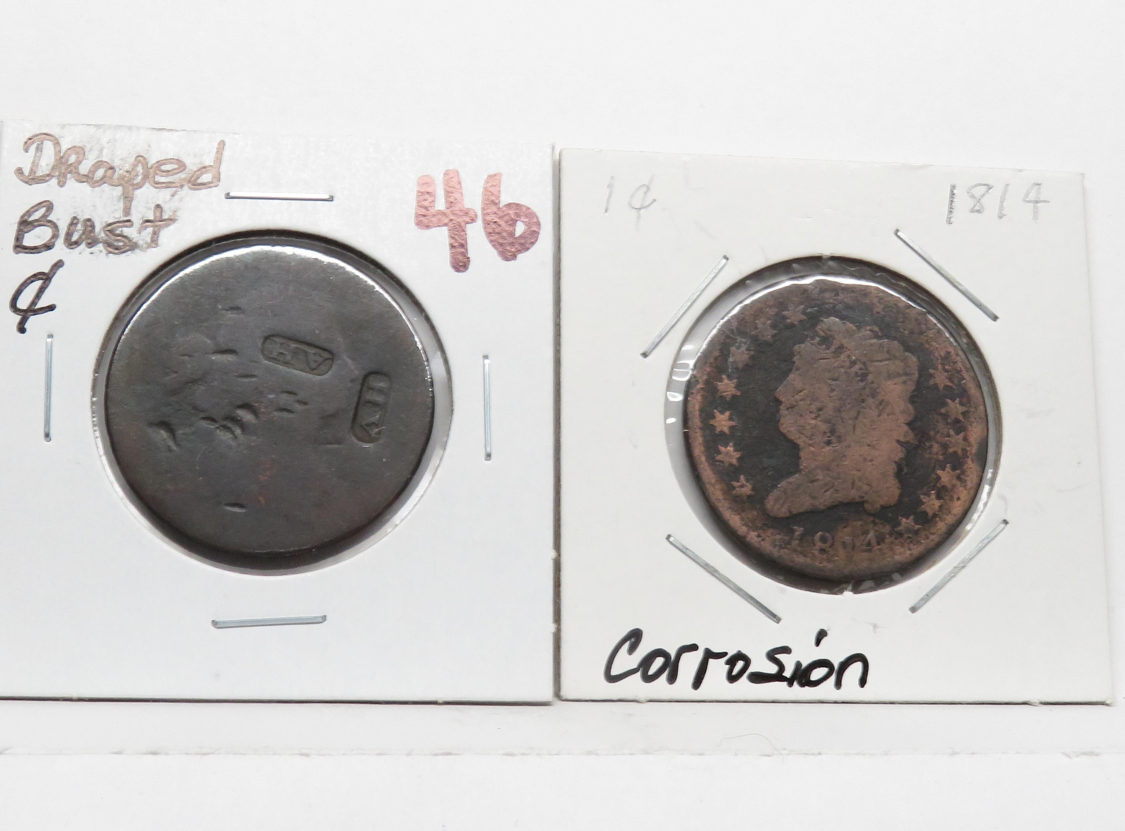 2 Type Cents: Draped Bust with chop marks; Classic Head 1814 corrosion