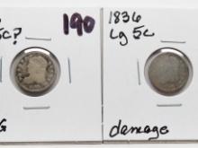 2 Capped Bust Half Dimes: 1836 small 5c? VG/G, 1836 large 5C damage