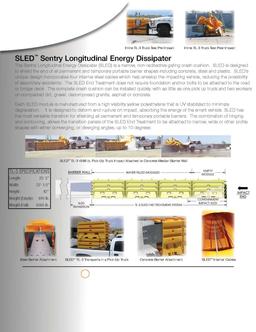 SLED Sentry Longitudinal Energy Dissipaters