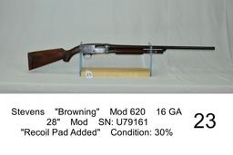 Stevens    "Browning"    Mod 620    16 GA    28"    Mod    SN: U79161    "R