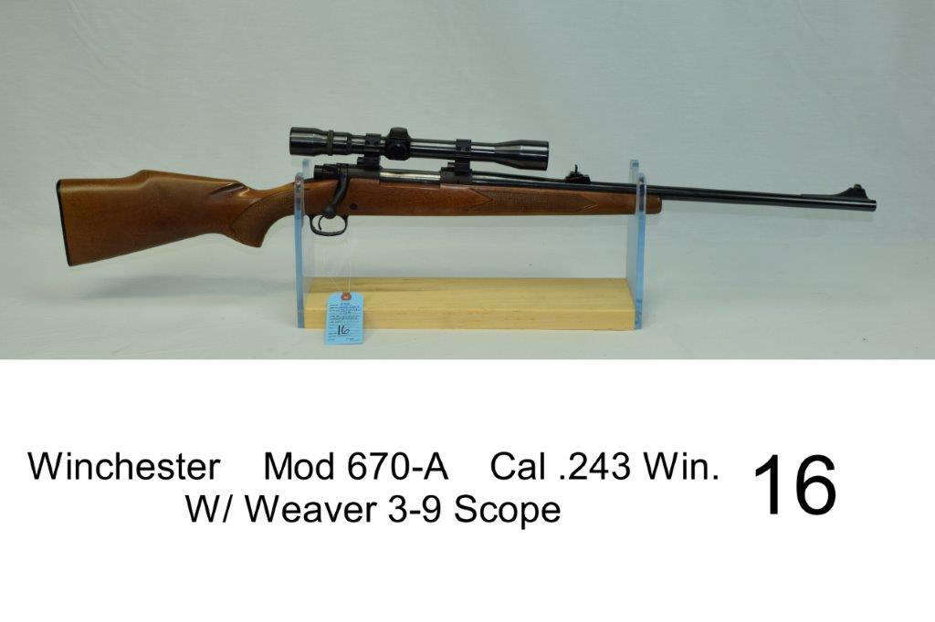 Winchester    Mod 670-A    Cal .243 Win.    SN: G1367427    W/ Weaver 3-9 Scope    Condition: 75%