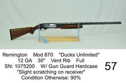 Remington    Mod 870    "Ducks Unlimited"    12 GA    30"    Vent Rib    Full    SN: 1075200    W/ G
