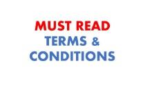 MUST READ TERMS & CONDITIONS