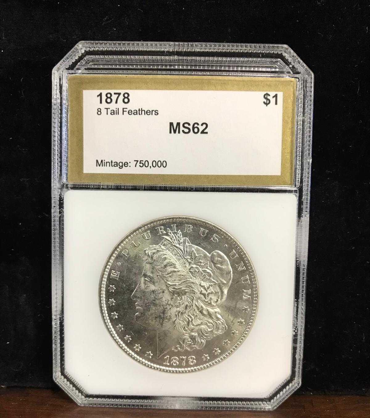 PCI GRADED MS62 1878 - 8 TAIL FEATHERS MORGAN SILVER DOLLAR