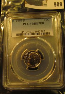 909 _ 1999 P Roosevelt Dime, PCGS slabbed MS67FB.