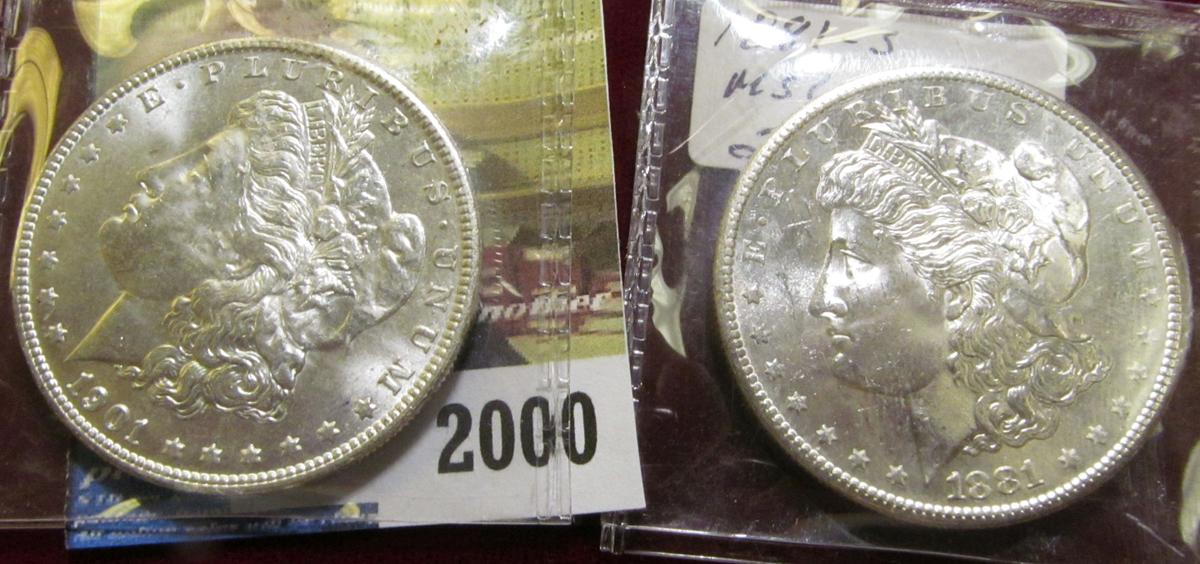 1881 S & 1901 O Morgan Silver Dollars, Brilliant Uncirculated. 'Doc' had one priced at $250.00.