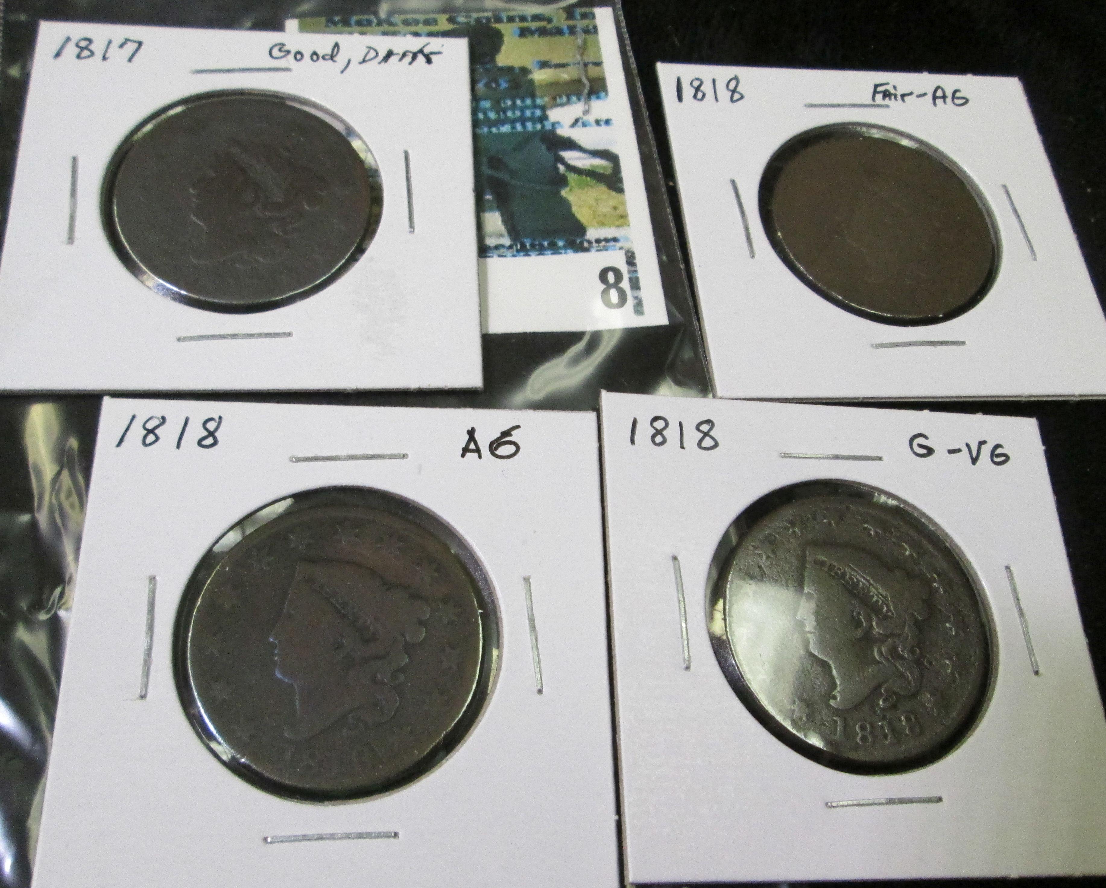 1817 U.S. Large Cent, Good but Dark; & (3) 1818 U.S. Large Cents, Fair-AG, AG, & G-VG.