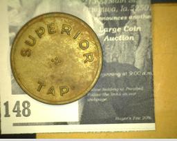 SUPERIOR/TAP, GOOD FOR/25c/IN TRADE, br., rd., 29mm (Superior, Iowa).