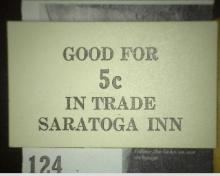 Card Stock Token. "GOOD FOR/5c/IN TRADE/SARATOGA INN, 2" X 1 3/8"