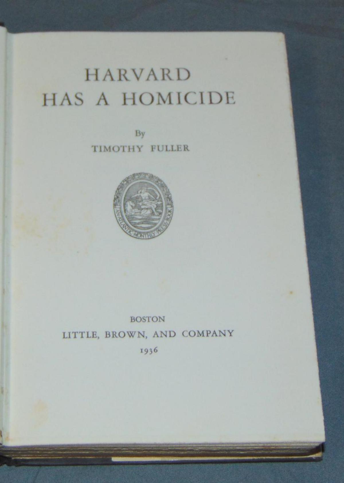 Timothy Fuller. Harvard Has a Homicide. 1st.
