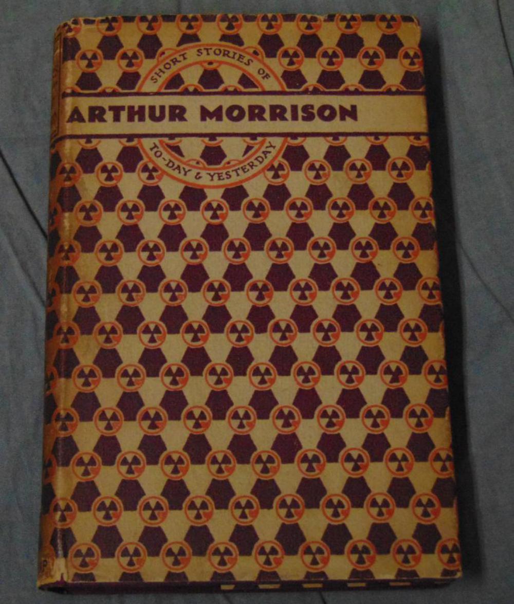 Arthur Morrison. Lot of Three 1st Editions.