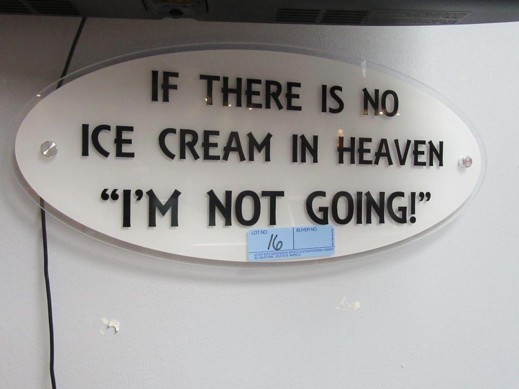 "IF THERE IS NO ICE CREAM IN HEAVEN, I'M NOT GOING" SIGN