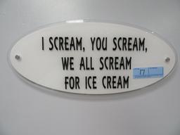 "I SCREAM, YOU SCREAM, WE ALL SCREAM FOR ICE CREAM" SIGN