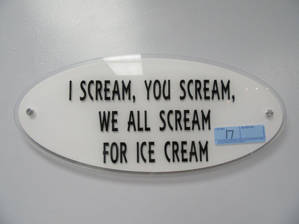 "I SCREAM, YOU SCREAM, WE ALL SCREAM FOR ICE CREAM" SIGN