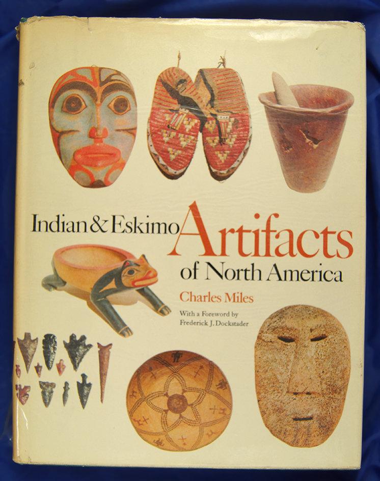 Hardcover book – Indian and Eskimo Artifacts of North America by Charles Miles.