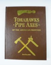 Hardcover Book: "Tomahawks Pipe Axes of the American Frontier" by John Baldwin, is signed.