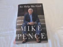 Autographed Mike Pence So Help Me God Book