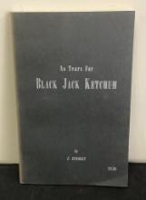 Book - No Tears For Black Jack Ketchum, By F. Stanley, Signed & Numbered, 1