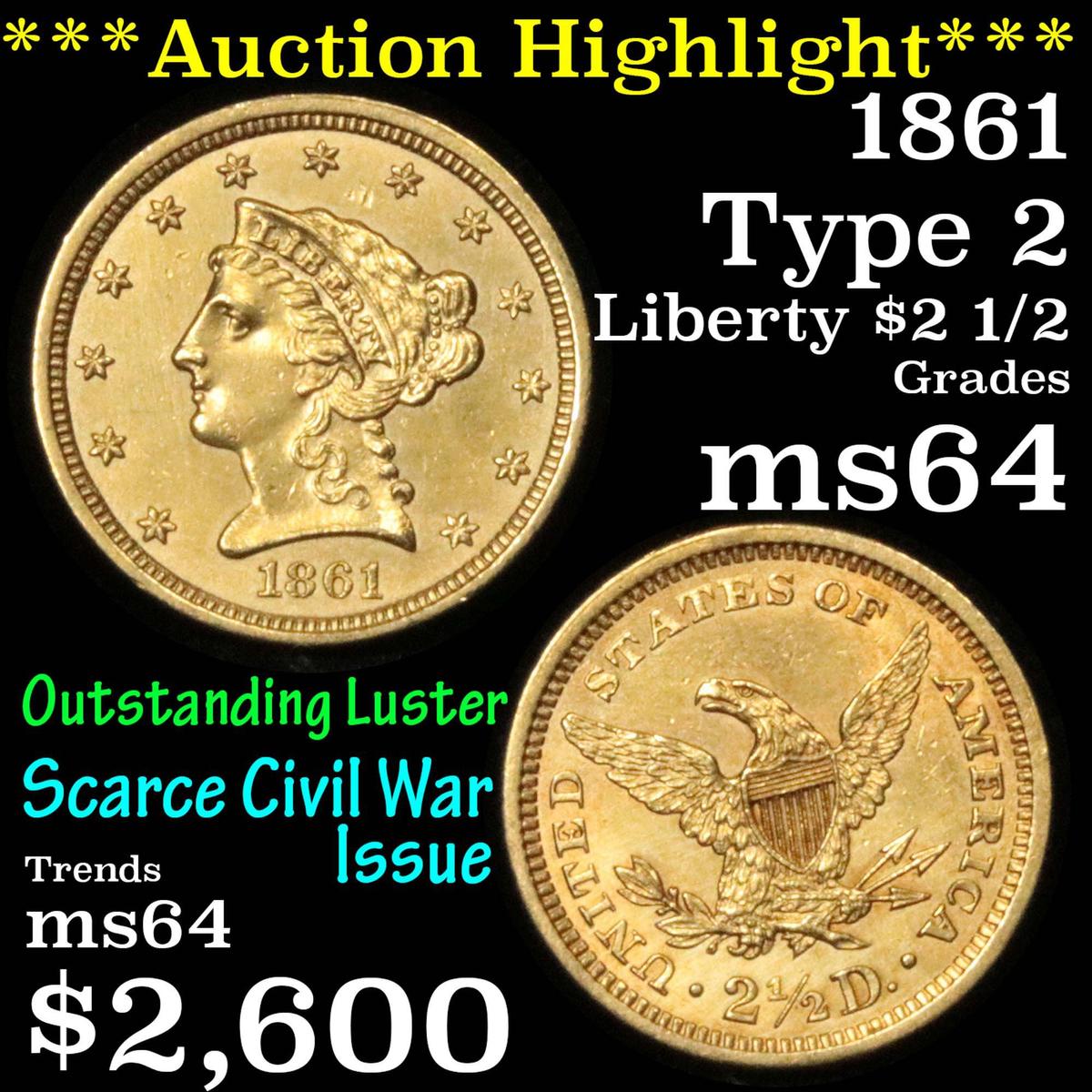 ***Auction Highlight*** 1861 Type 2 Gold Liberty Quarter Eagle $2 1/2 Grades Choice Unc (fc)