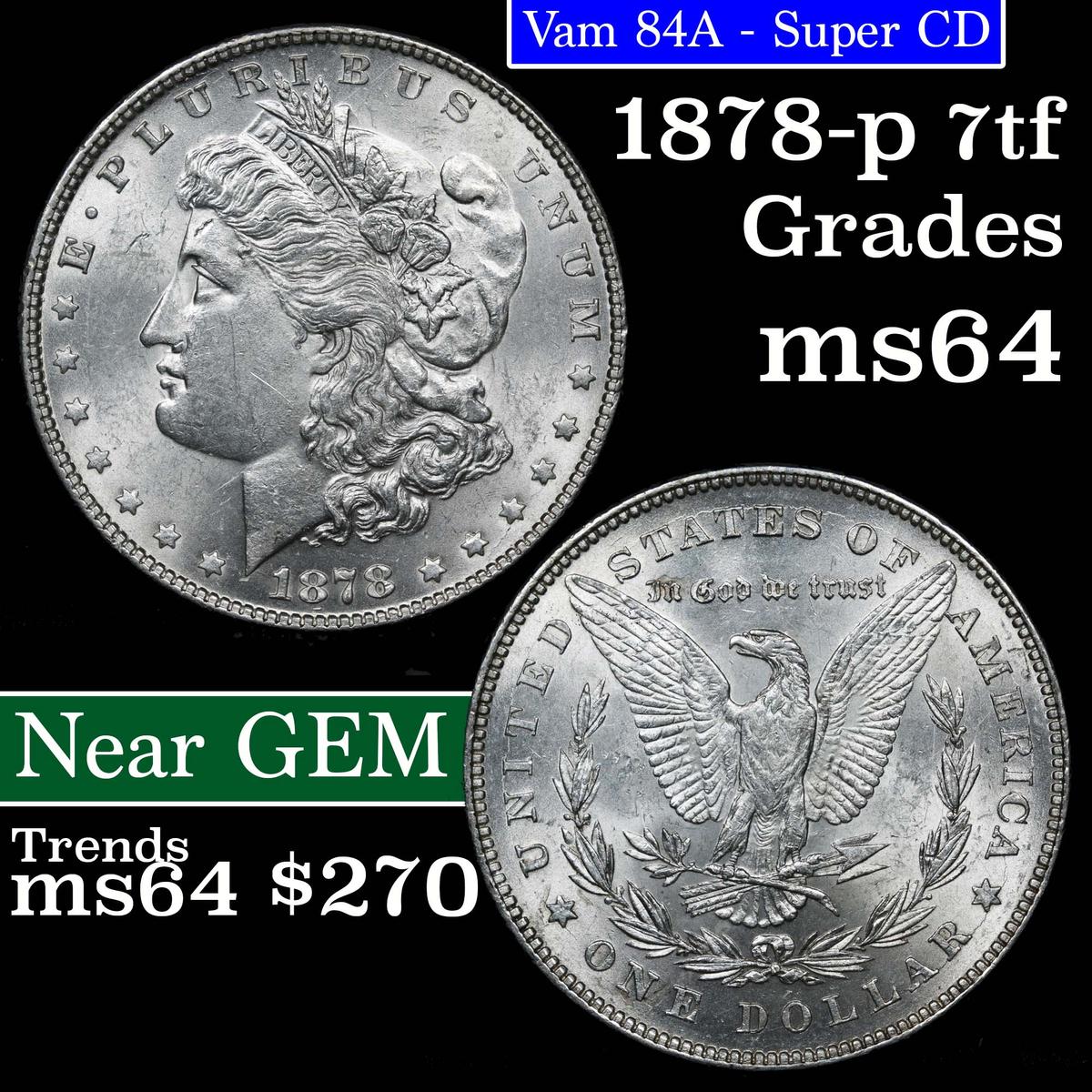 1878-p 7tf Vam 84A, Super CD Morgan Dollar $1 Grades Choice Unc (fc)