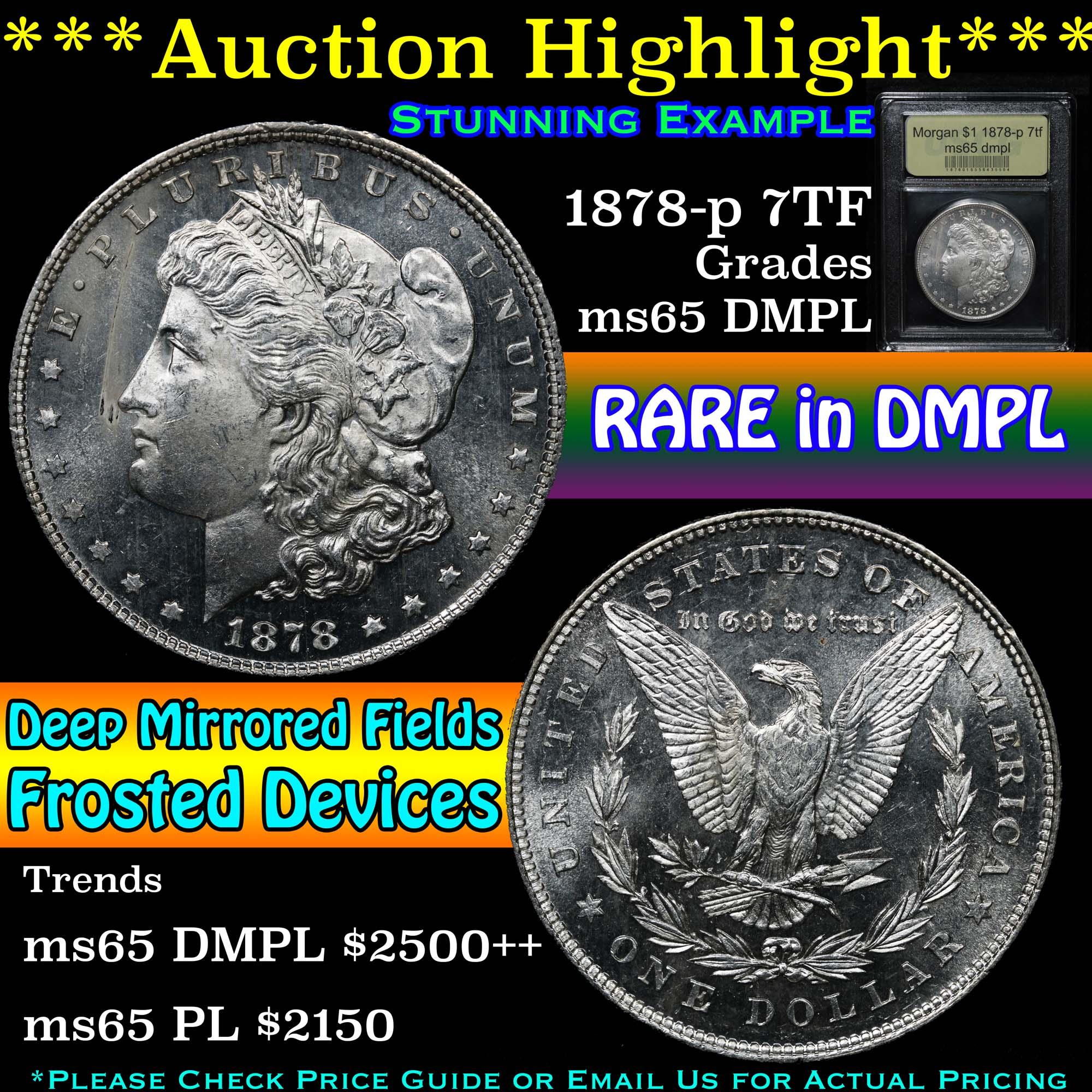 ***Auction Highlight*** 1878-p 7tf Morgan Dollar $1 Graded GEM Unc DMPL By USCG (fc)