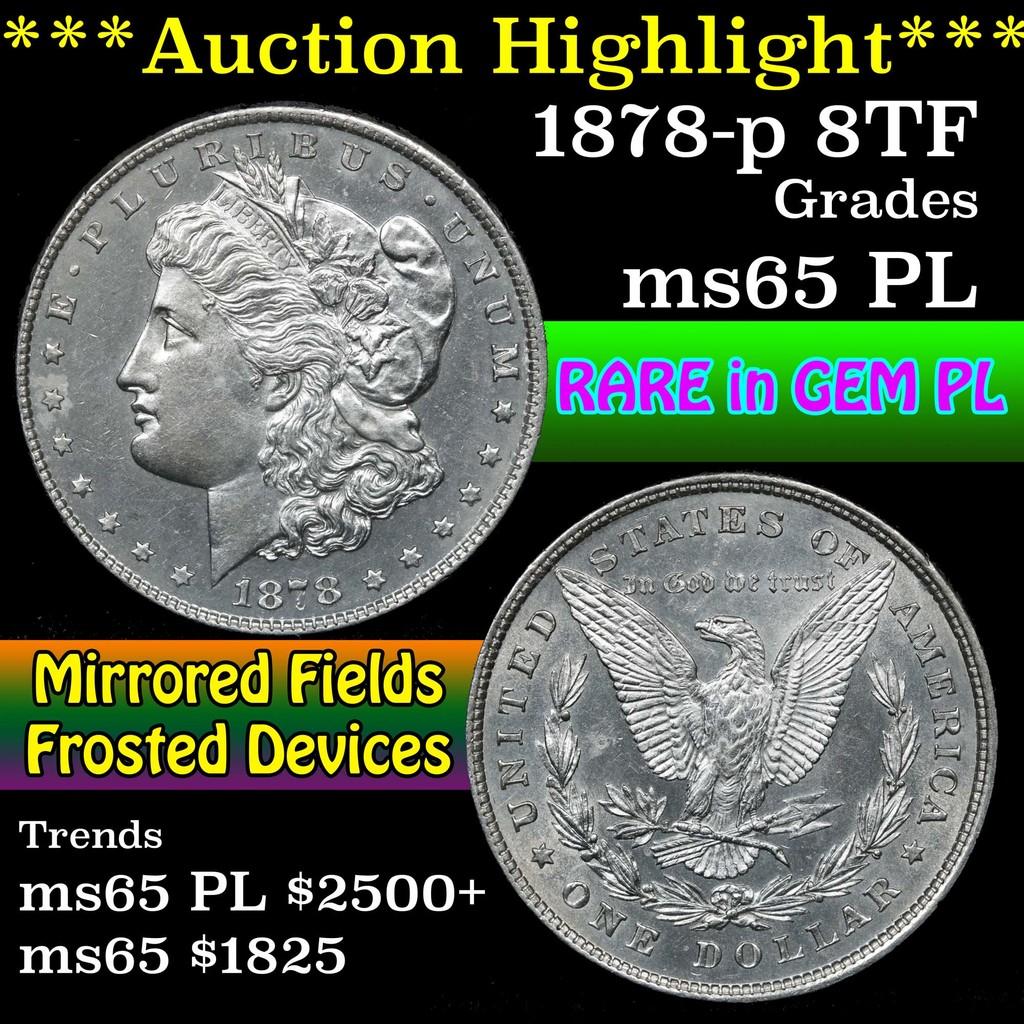 ***Auction Highlight*** 1878-p 8tf Morgan Dollar $1 Grades GEM Unc PL (fc)