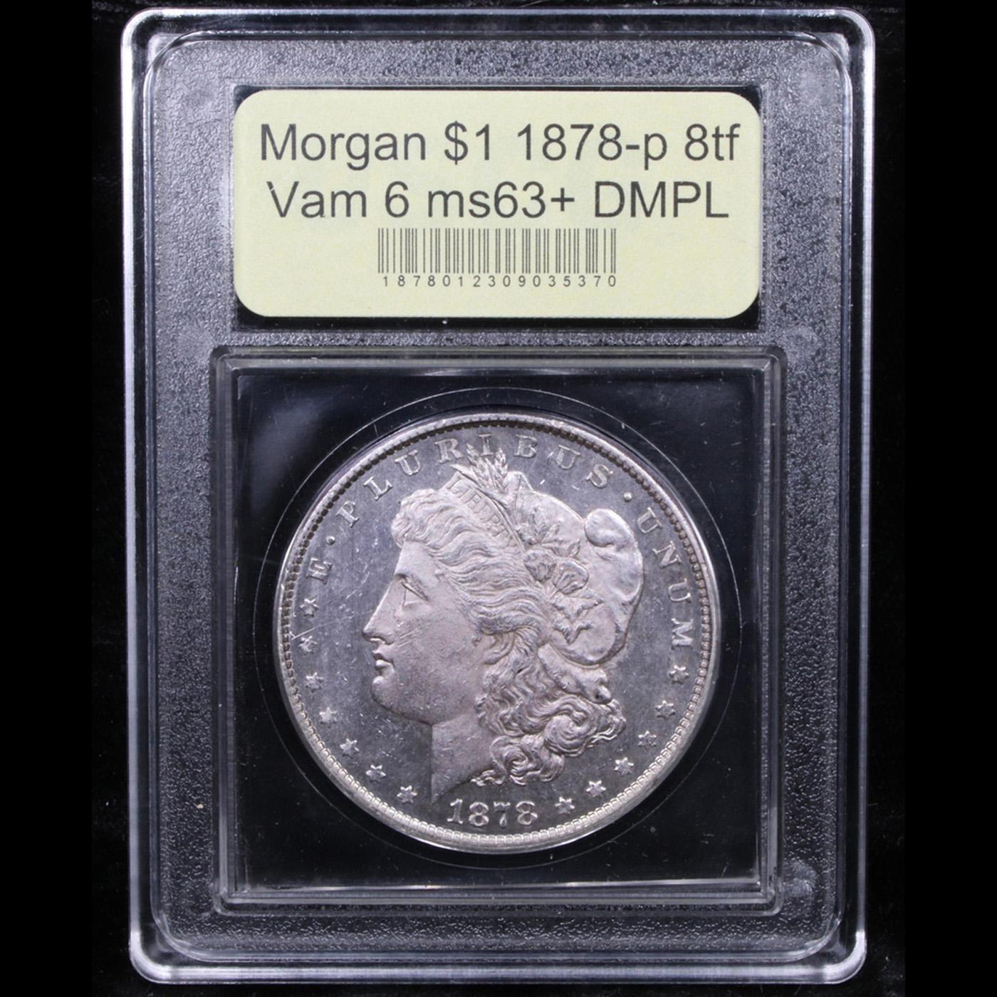 ***Auction Highlight*** 1878-p 8tf Vam 6 Morgan Dollar $1 Graded Select Unc+ DMPL BY USCG (fc)