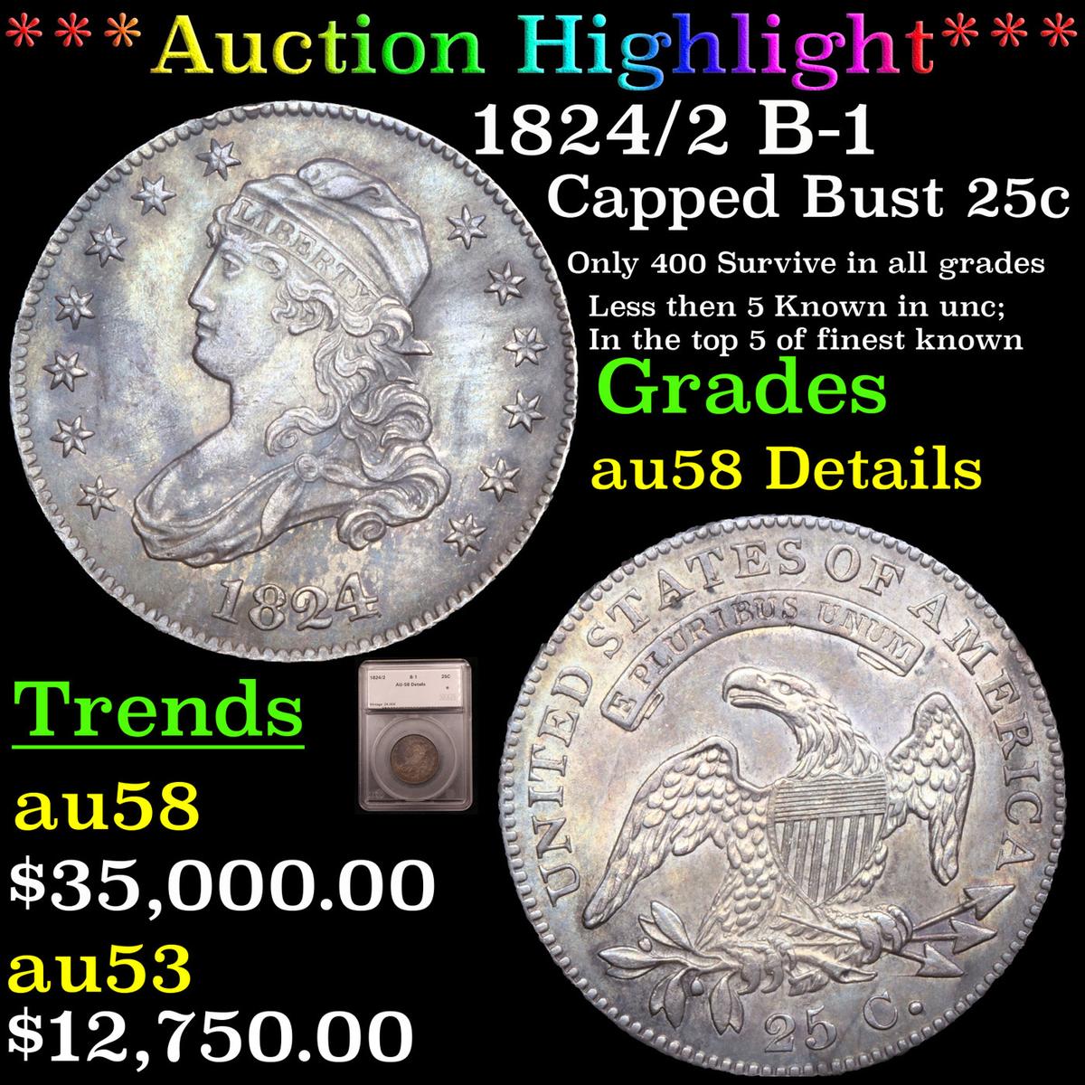 ***Auction Highlight*** 1824/2 B-1 Capped Bust Quarter 25c Graded au58 Details By SEGS (fc)