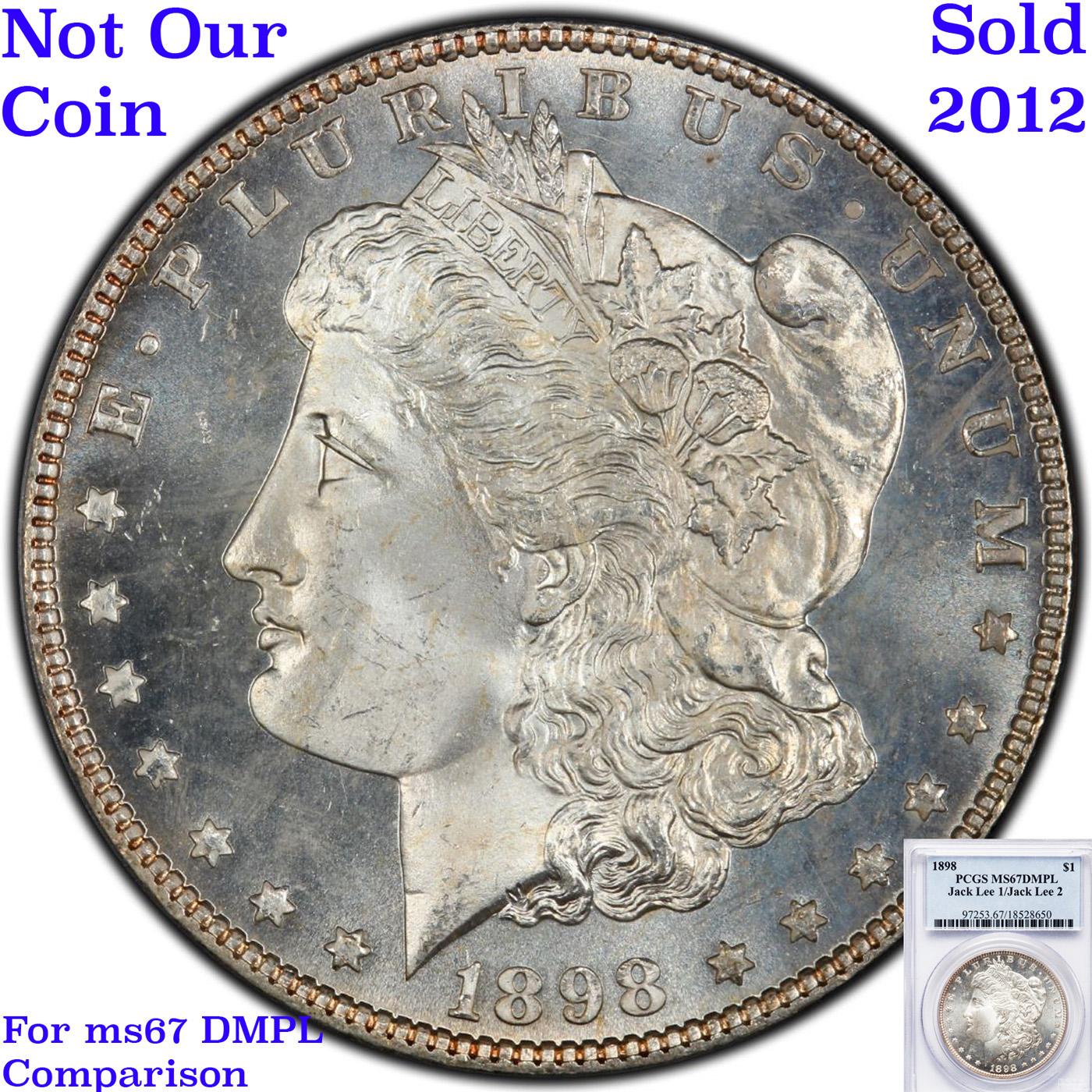 *HIGHLIGHT OF ENTIIRE AUCTION* 1898-p TOP POP! Morgan Dollar $1 Graded ms67 DMPL By SEGS (fc)