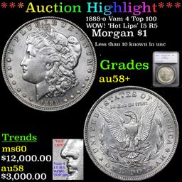 *HIGHLIGHT OF THE NIGHT* 1888-o Vam 4 Top 100 WOW! 'Hot Lips' I5 R5 Morgan $1 au58+ By SEGS (fc)