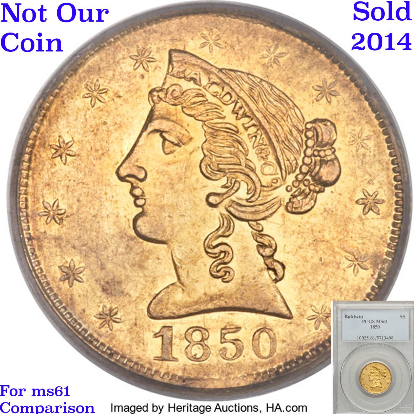 *HIGHLIGHT OF NIGHT* 1850 Baldwin & Co $5 California Gold, K-2 R-5+ Graded ms61 details By SEGS (fc)