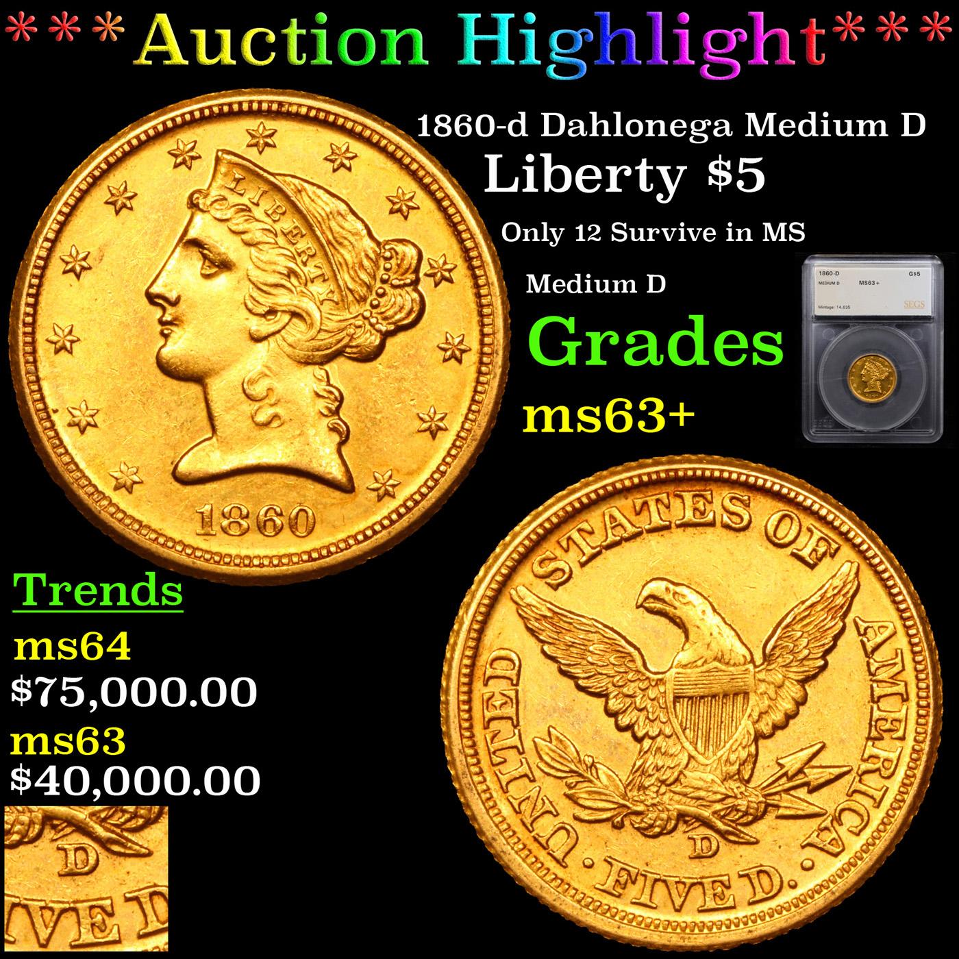 *HIGHLIGHT OF ENTIRE AUCTION* 1860-d Dahlonega Gold Liberty Half Eagle $5 Graded ms63+ By SEGS (fc)