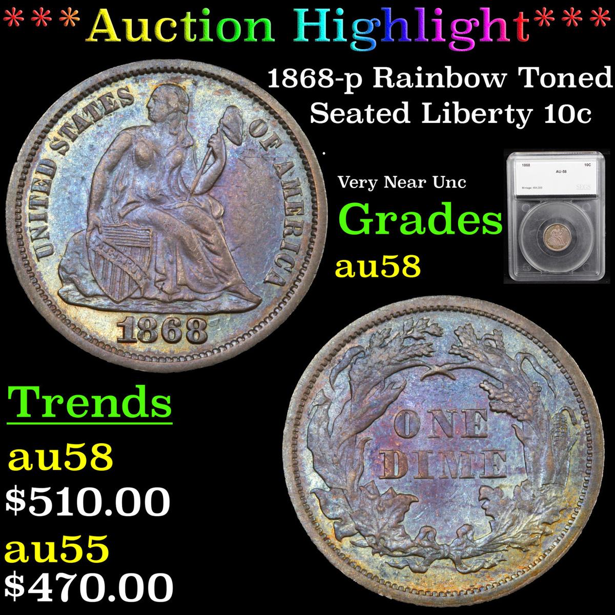 ***Auction Highlight*** 1868-p Rainbow Toned Seated Liberty Dime 10c Graded au58 By SEGS (fc)
