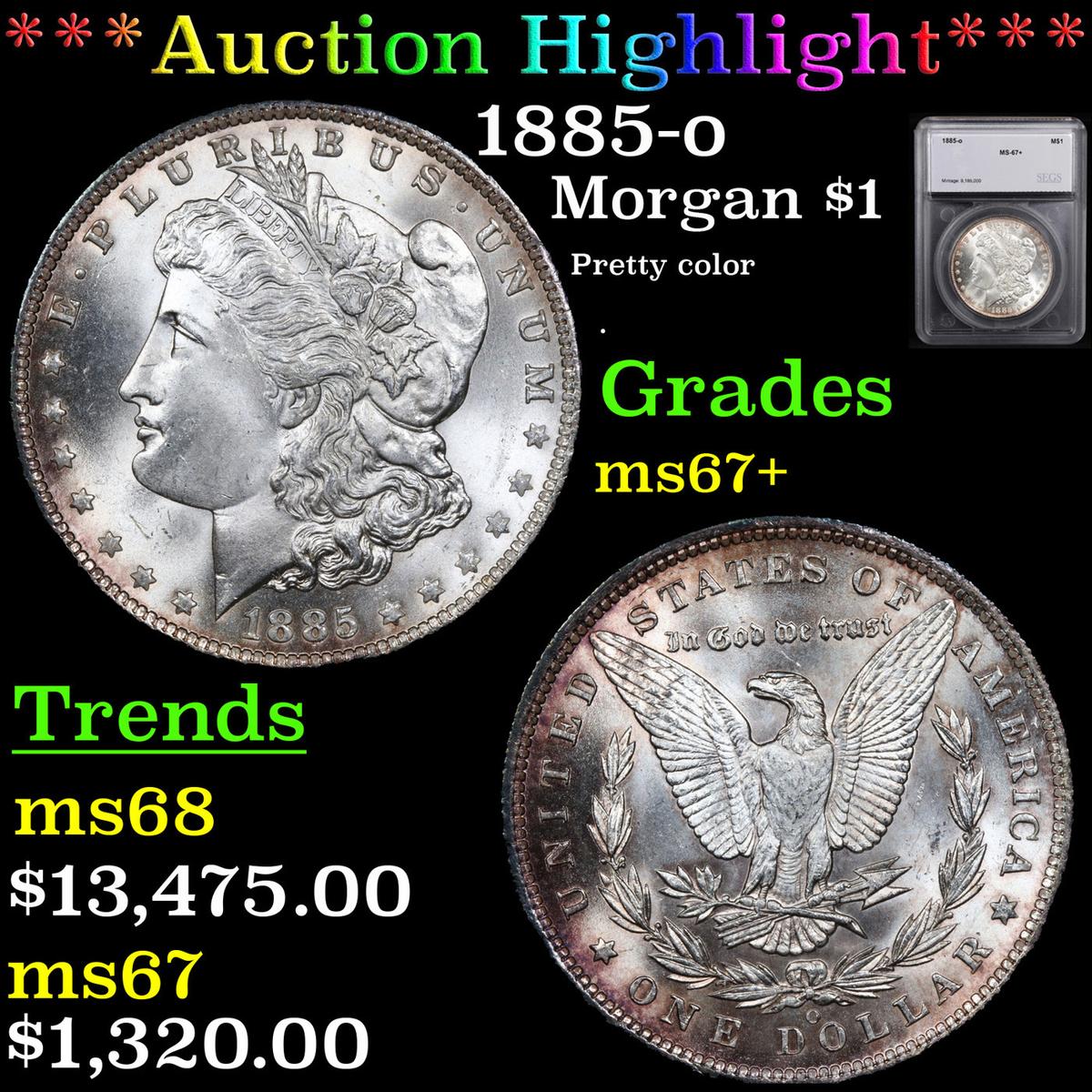 ***Auction Highlight*** 1885-o Morgan Dollar $1 Graded ms67+ By SEGS (fc)