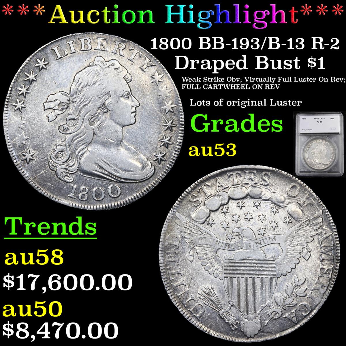 ***Auction Highlight*** 1800 BB-193/B-13 R-2 Draped Bust Dollar $1 Graded au53 By SEGS (fc)