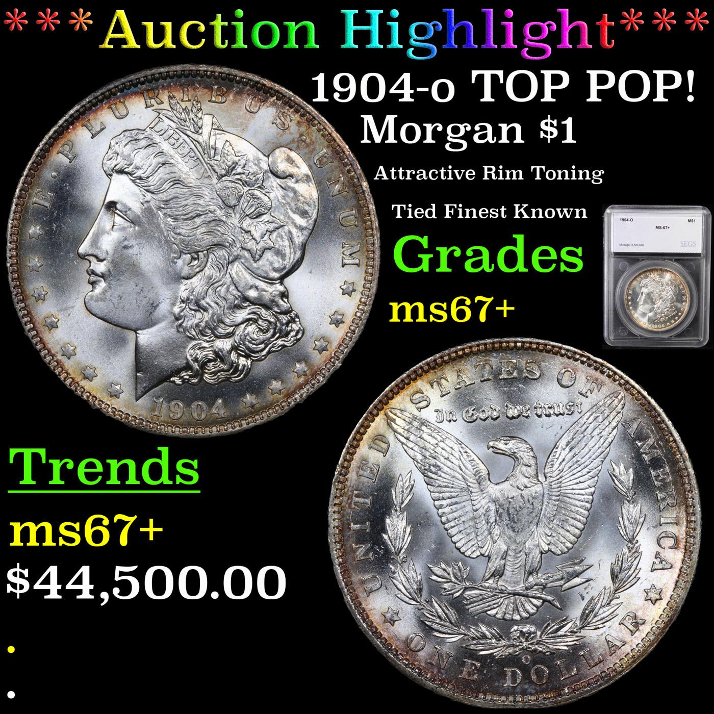 ***Auction Highlight*** 1904-o TOP POP! Morgan Dollar $1 Graded ms67+ By SEGS (fc)